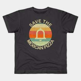 Save The Mexican Pizza Vintage Retro Sunset Kids T-Shirt